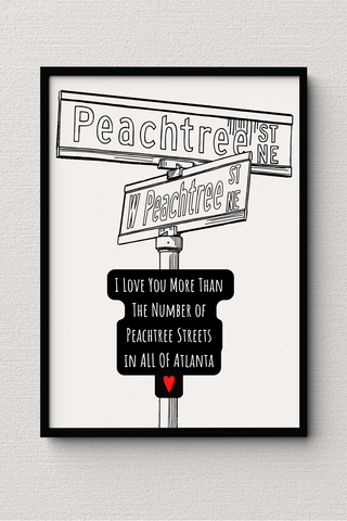 I Love You More Than The Number of Peachtree Streets in All of Atlanta Limited Edition Art Print