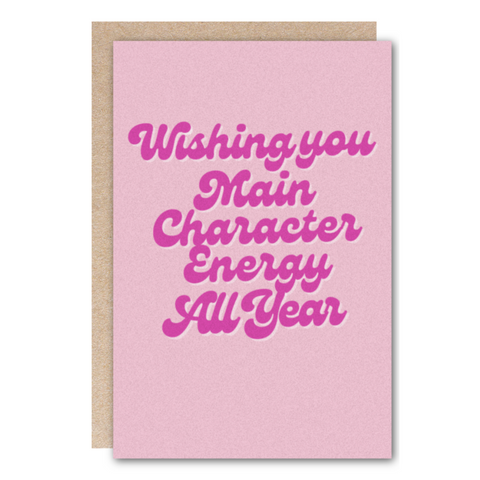 Birthday Greeting Card - Main Character Energy