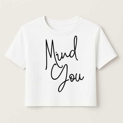 *Pre-Order* Mind You - Women's Crop Tee - Eco-Friendly, Made with Recycled Materials