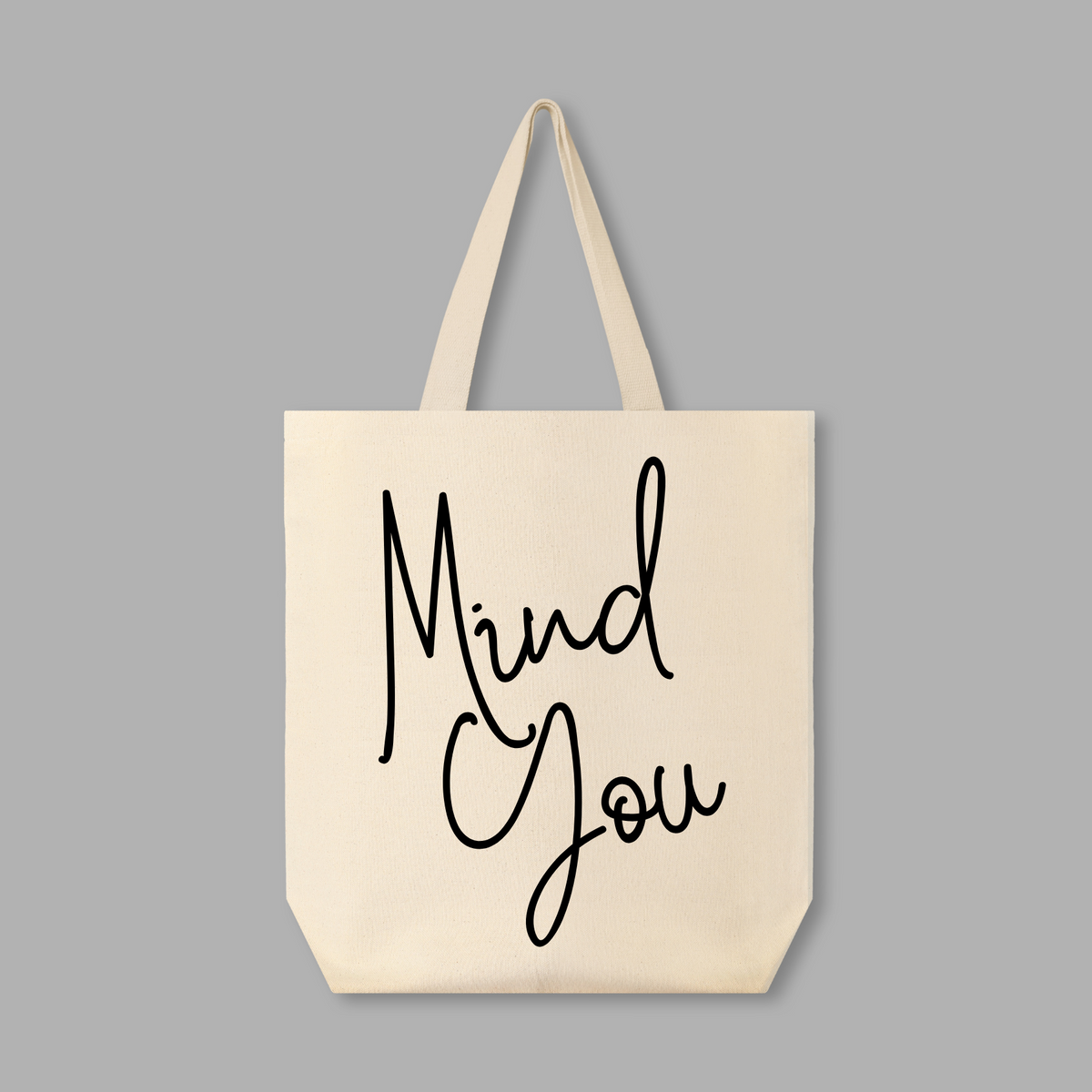*Pre-Order* Canvas Tote Bag– 100% Cotton, Eco-Friendly - Mind You Market Bag